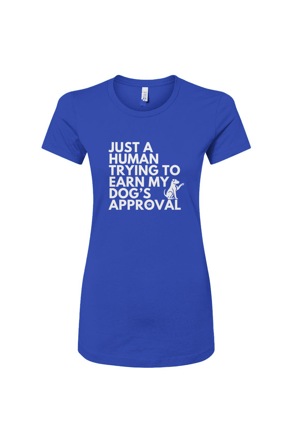 Funny dog owner t-shirt with sarcastic humor -Dog's Approval - Women's T
