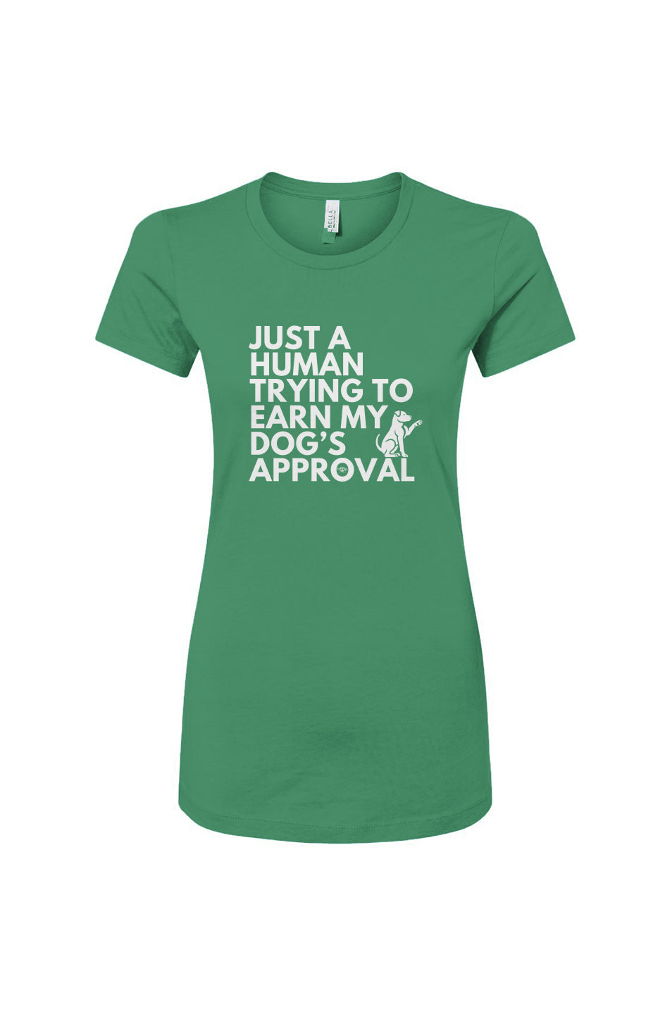 Funny dog owner t-shirt with sarcastic humor -Dog's Approval - Women's T