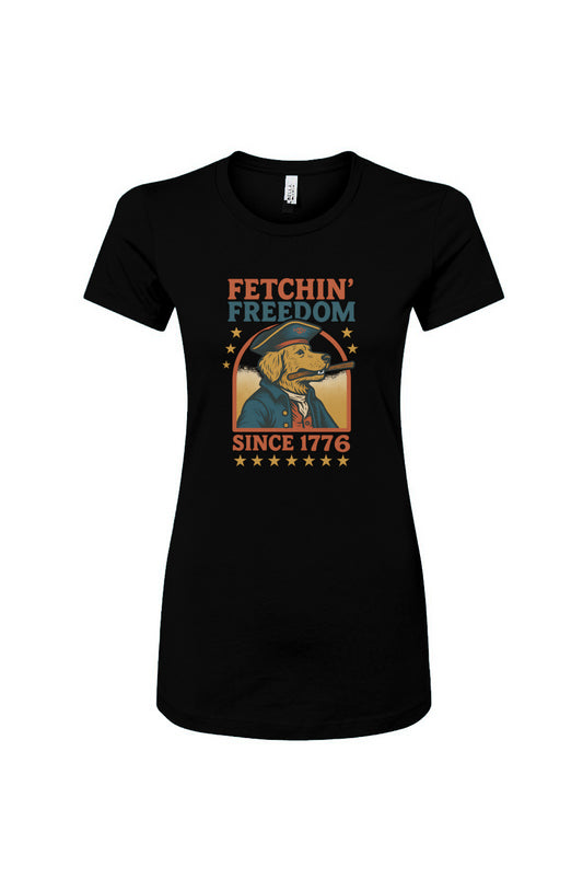 Funny dog owner t-shirt with sarcastic humor -Fetchin Freedom - Women's T