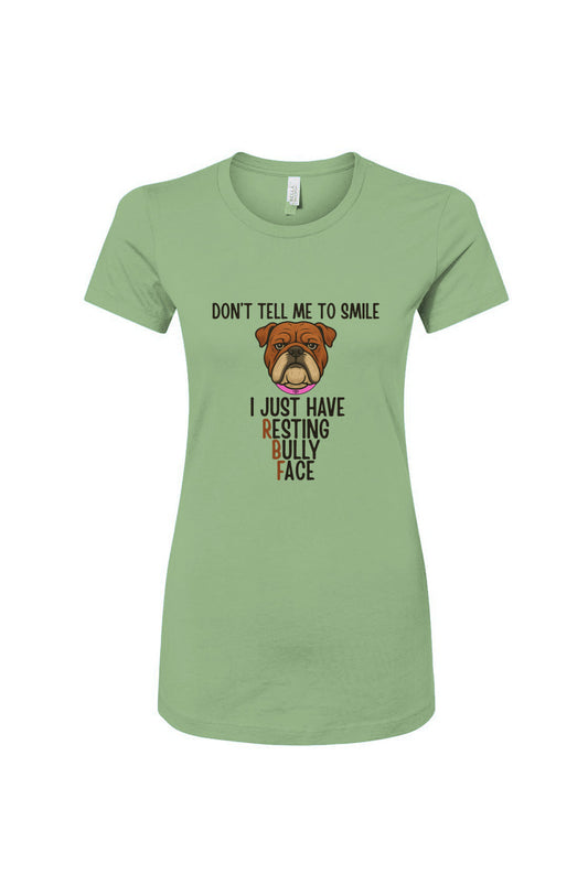 Funny dog owner t-shirt with sarcastic humor -Resting Bully Face - Women's T