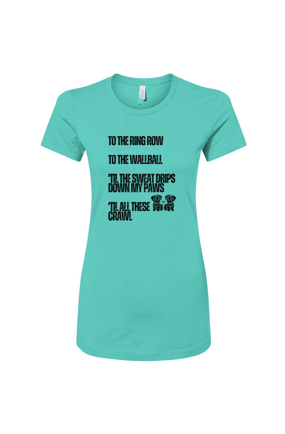 Funny dog owner t-shirt with sarcastic humor -Sweat Drips Down My Paws - Women's T