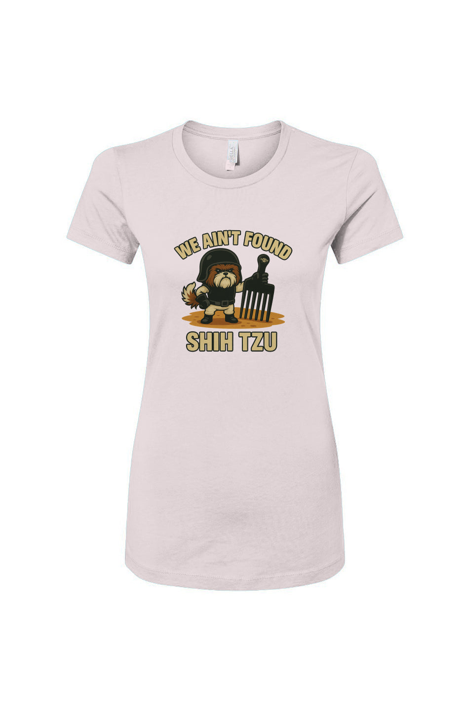 Funny dog owner t-shirt with sarcastic humor -We Ain't Found Shih Tzu - Women's T