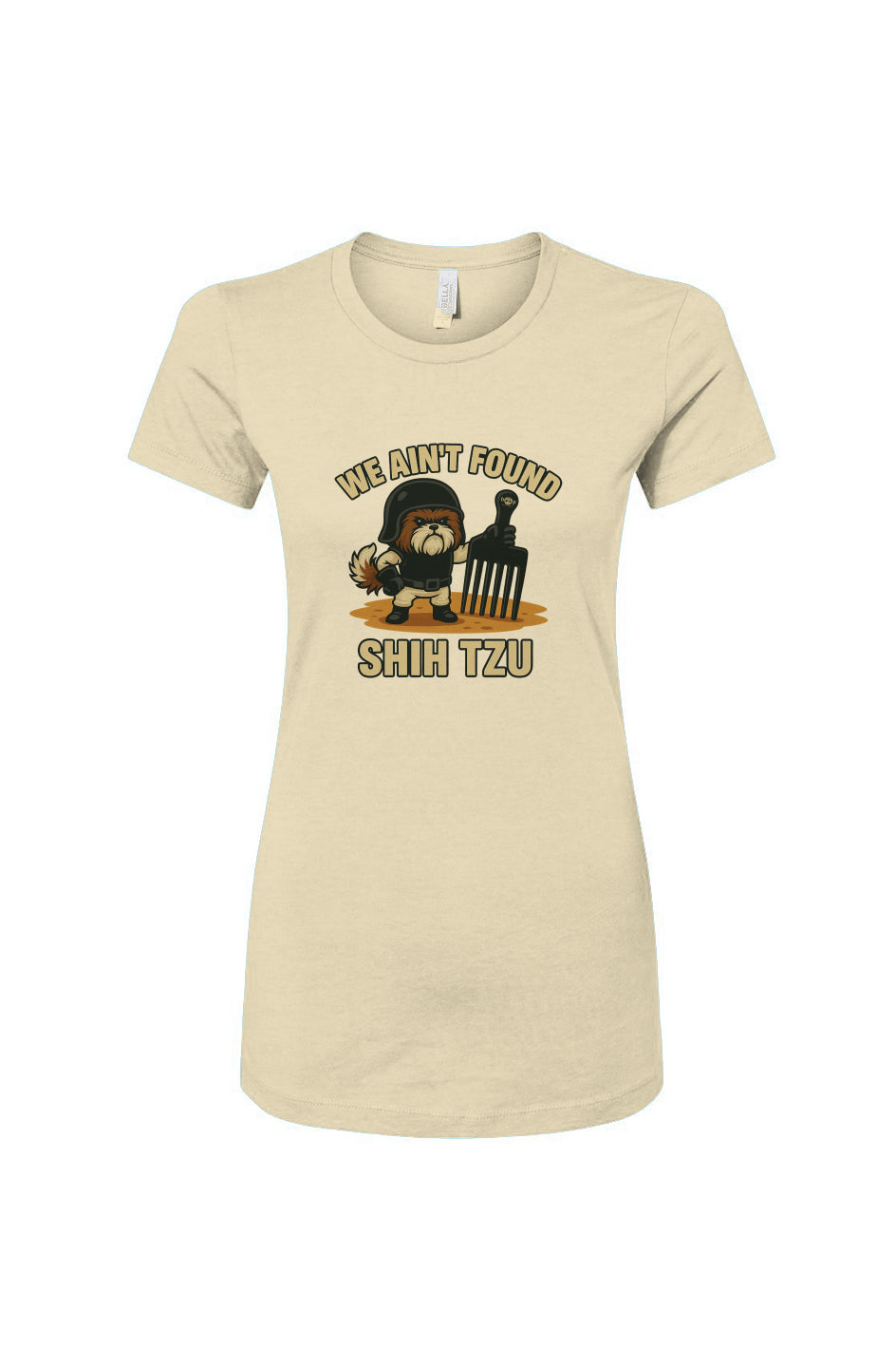Funny dog owner t-shirt with sarcastic humor -We Ain't Found Shih Tzu - Women's T