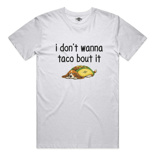 Taco Bout It - Everyday T