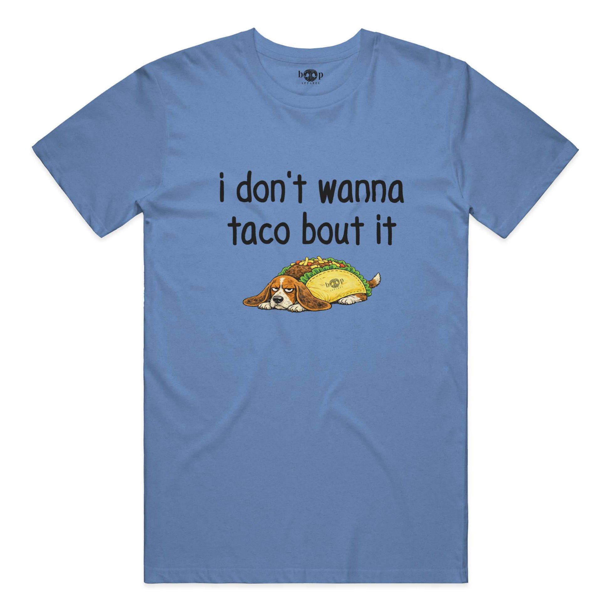 Taco Bout It - Everyday T