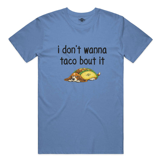 Taco Bout It - Everyday T