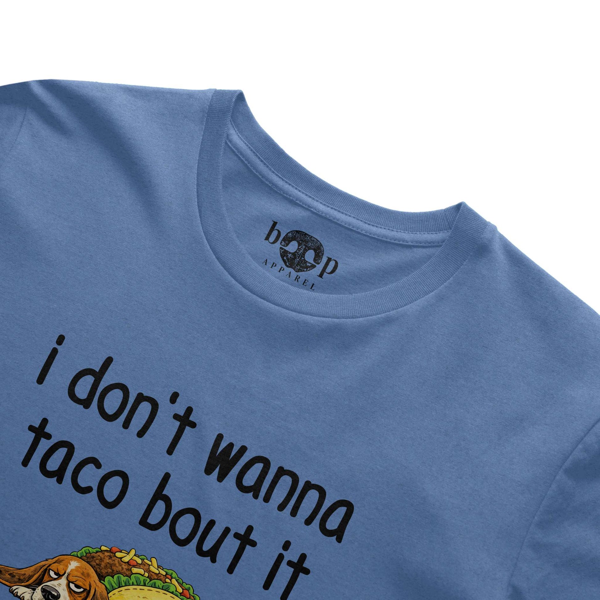 Taco Bout It - Everyday T