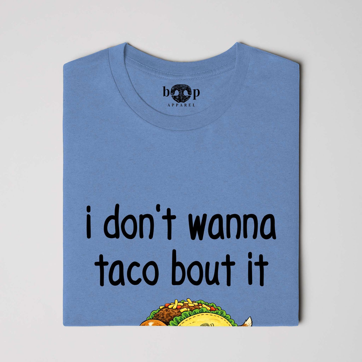 Taco Bout It - Everyday T