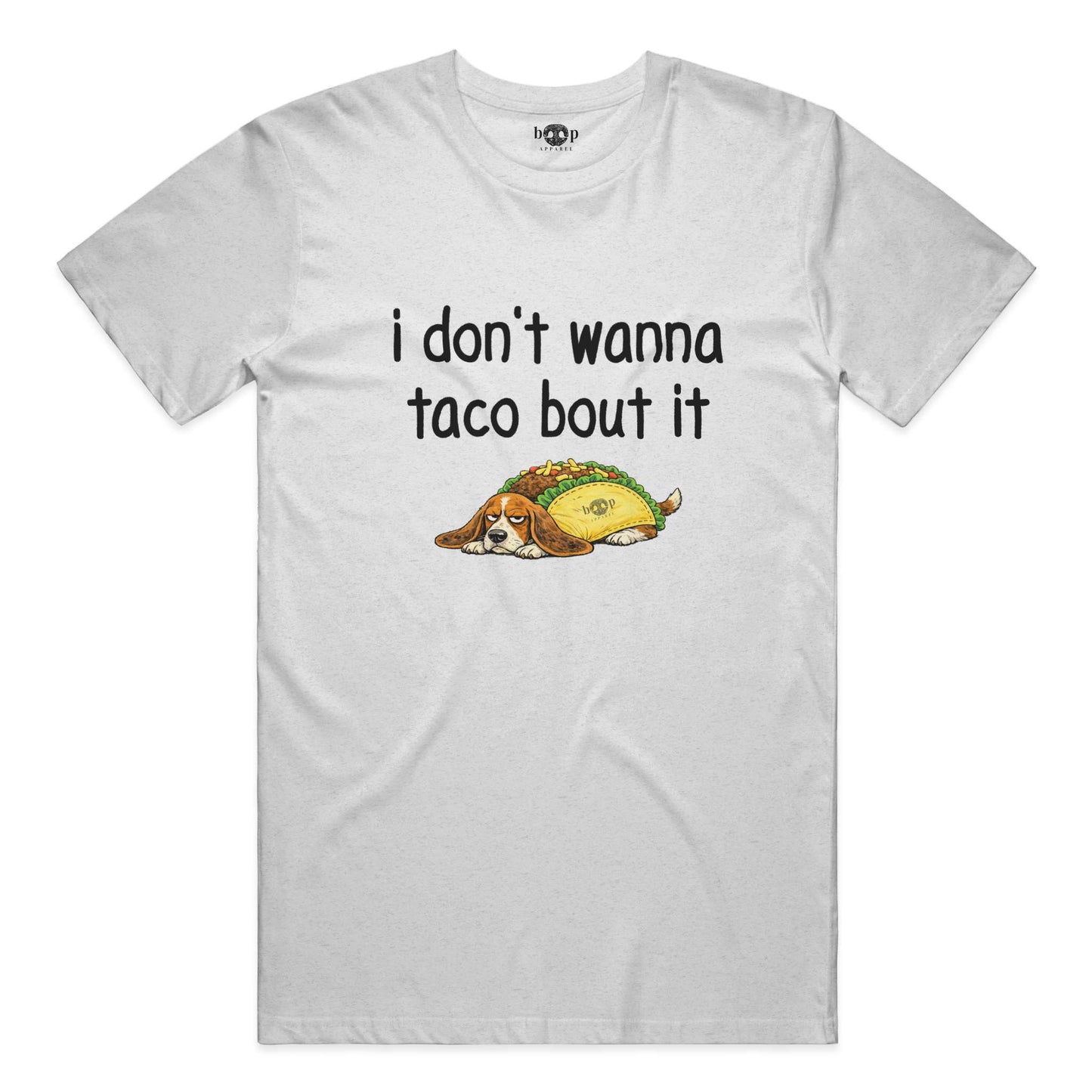 Taco Bout It - Everyday T