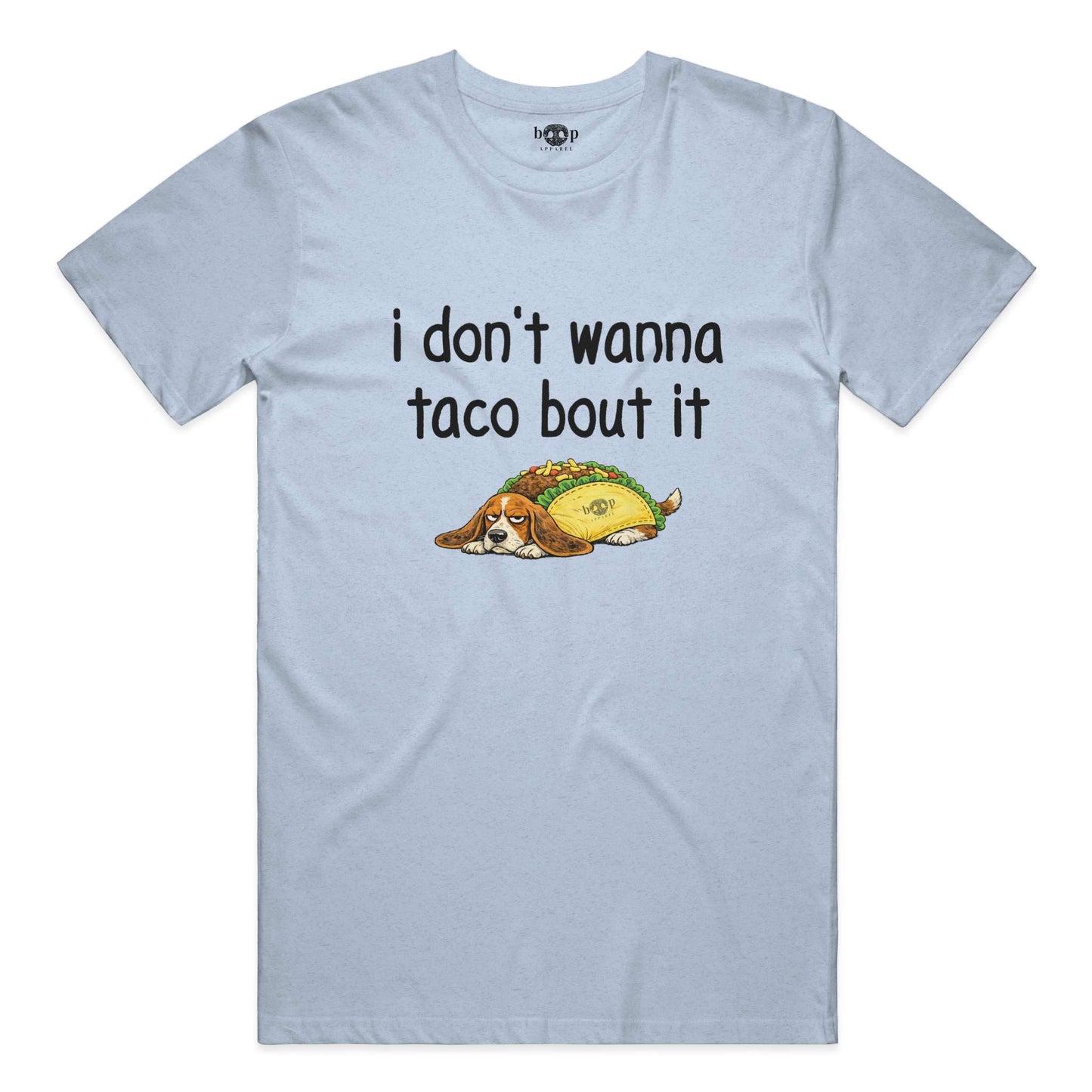 Taco Bout It - Everyday T