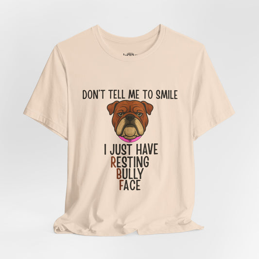 Resting Bully Face - Unisex Tee