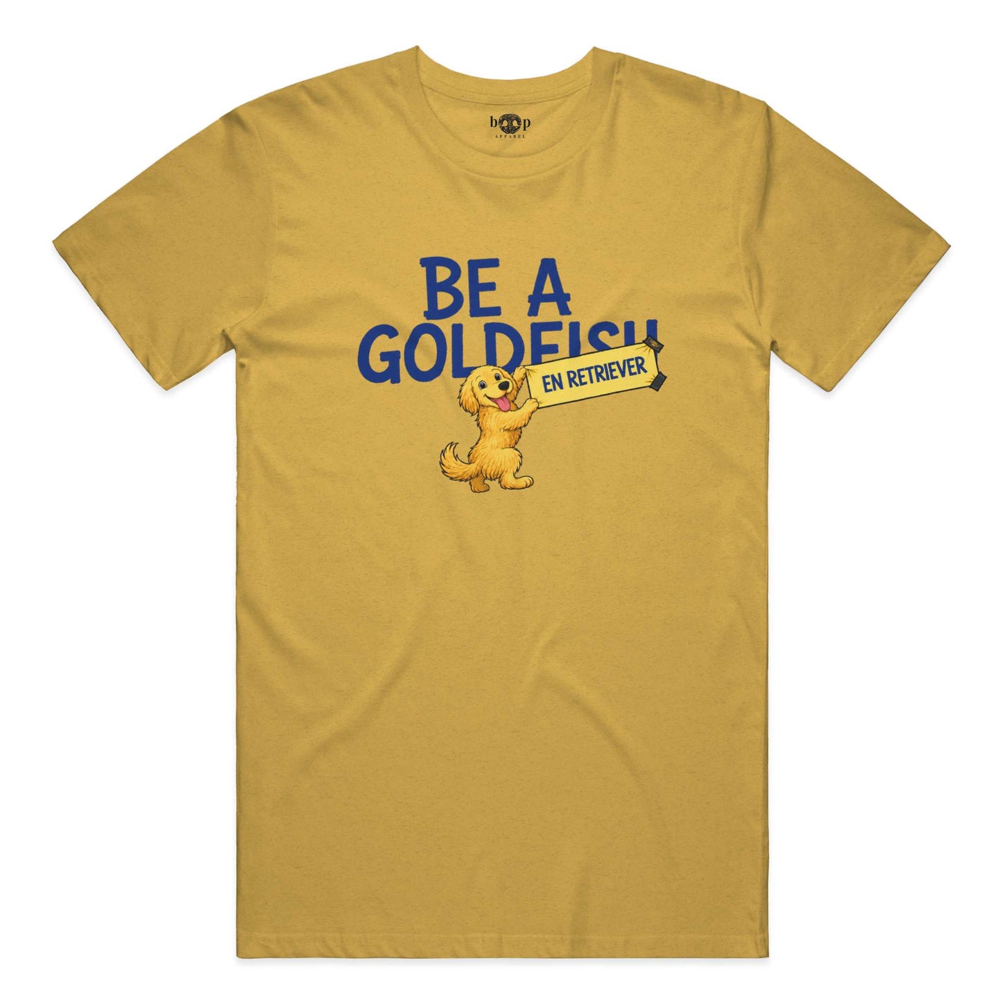 Be a Golden - Everyday T