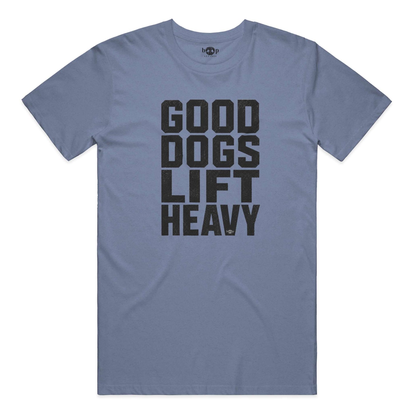 Good Dogs Lift Heavy Performance T