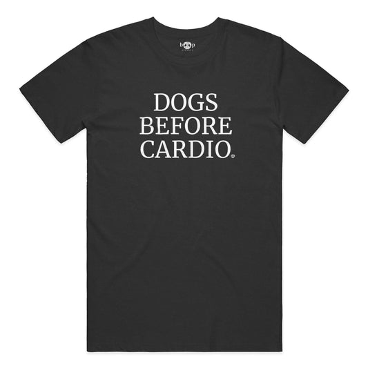 Dogs Before Cardio Everyday T