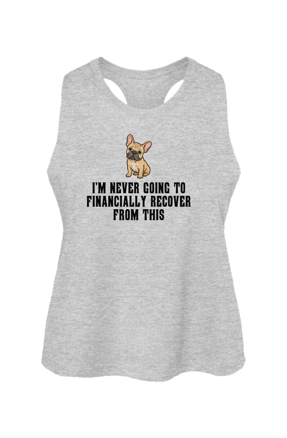 Never Financially Recover Crop Tank