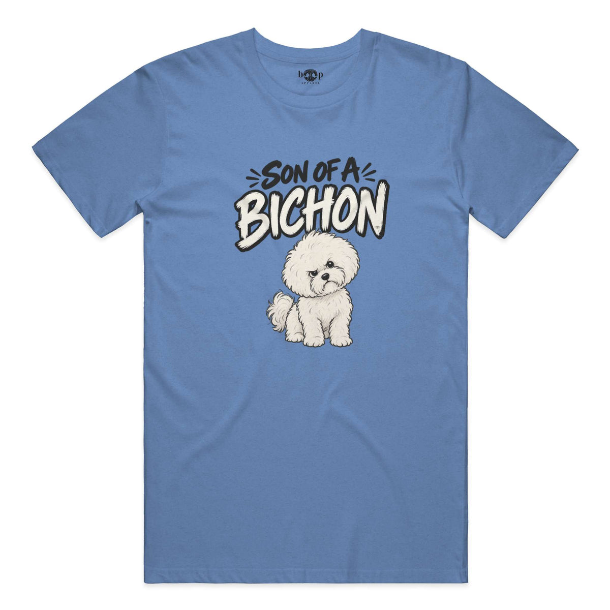 Son of a Bichon Everyday T