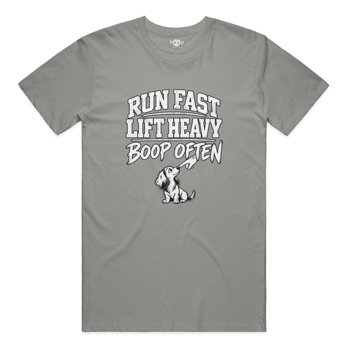 Run Fast Lift Heavy Boop Often Everyday T