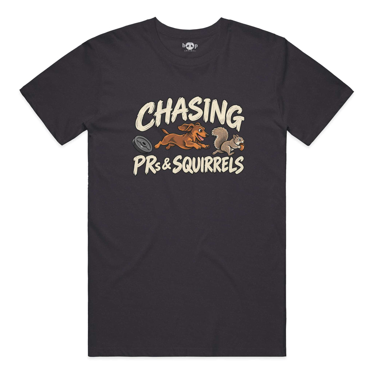 Chasing PRs and Squirrels Everyday T