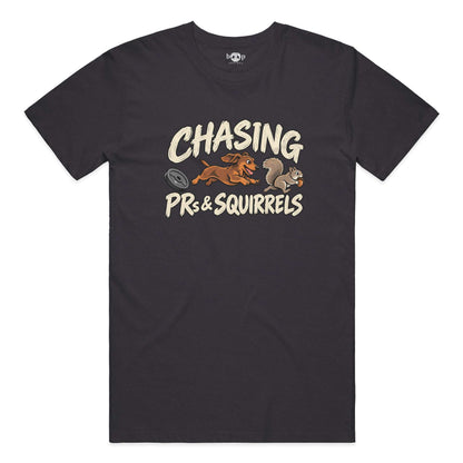 Chasing PRs and Squirrels Everyday T