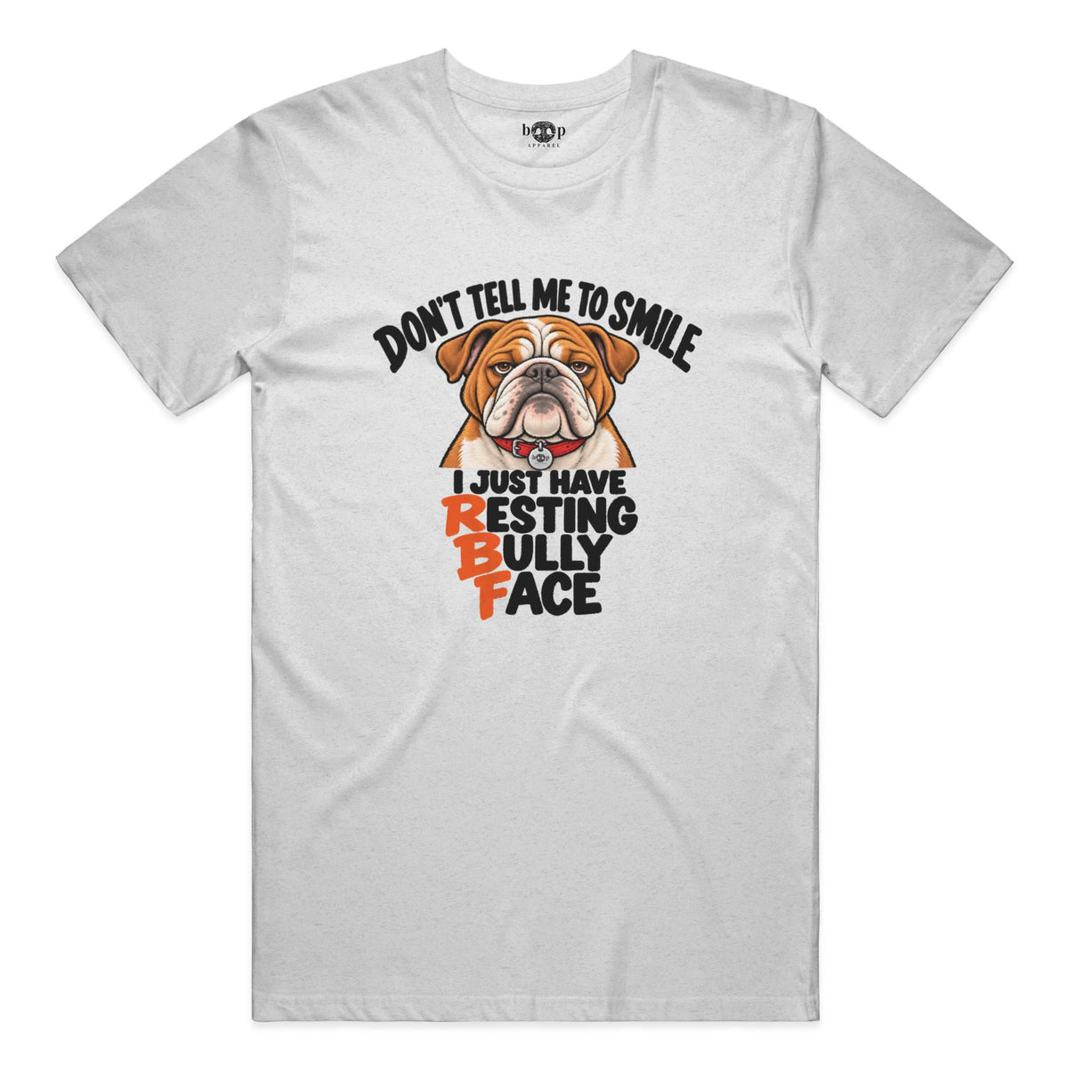 Resting Bully Face Everyday T