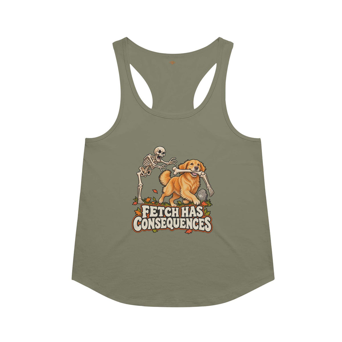 Fetch Has Consequences racerback tank in Military Green