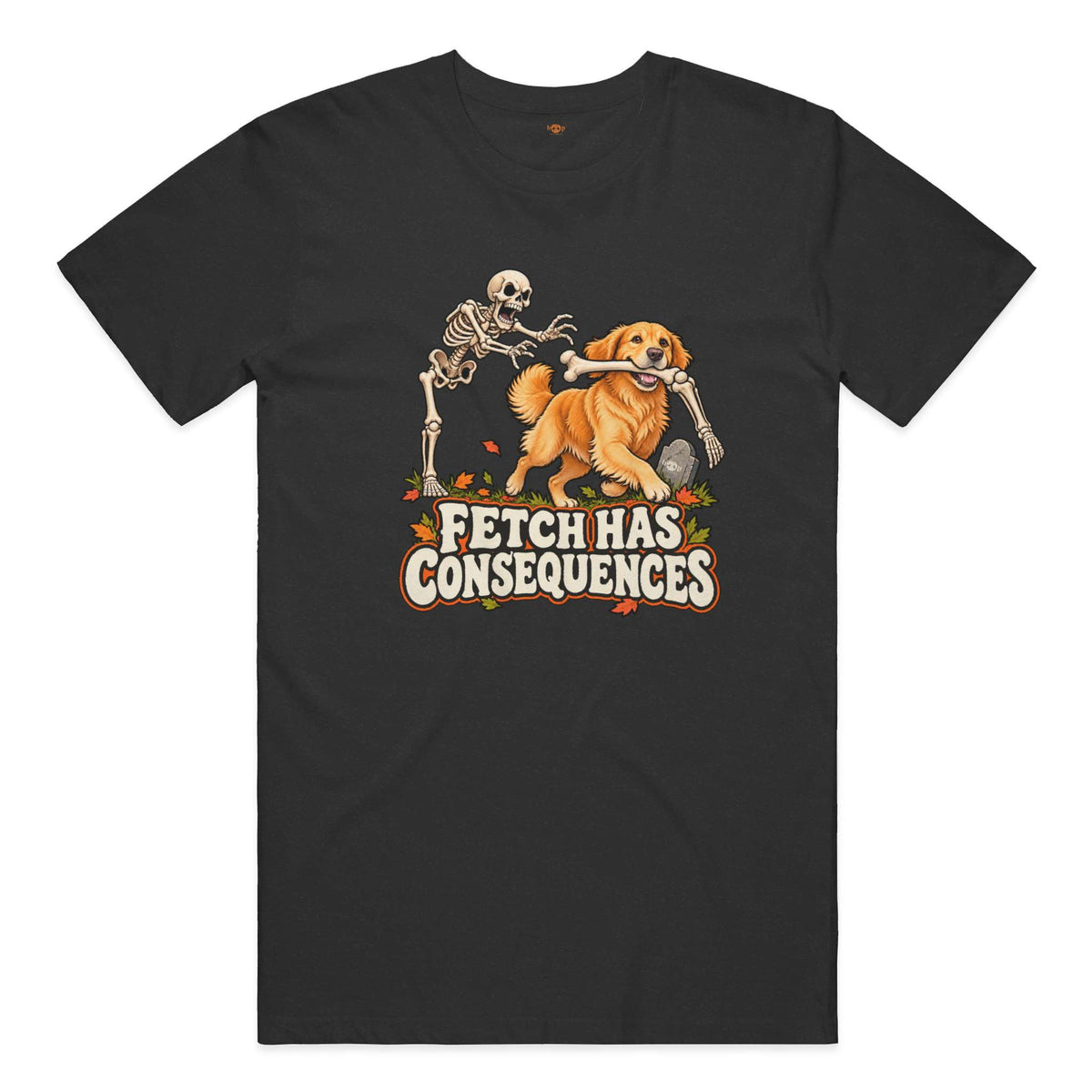 Fetch Has Consequences everyday t in Black Heather
