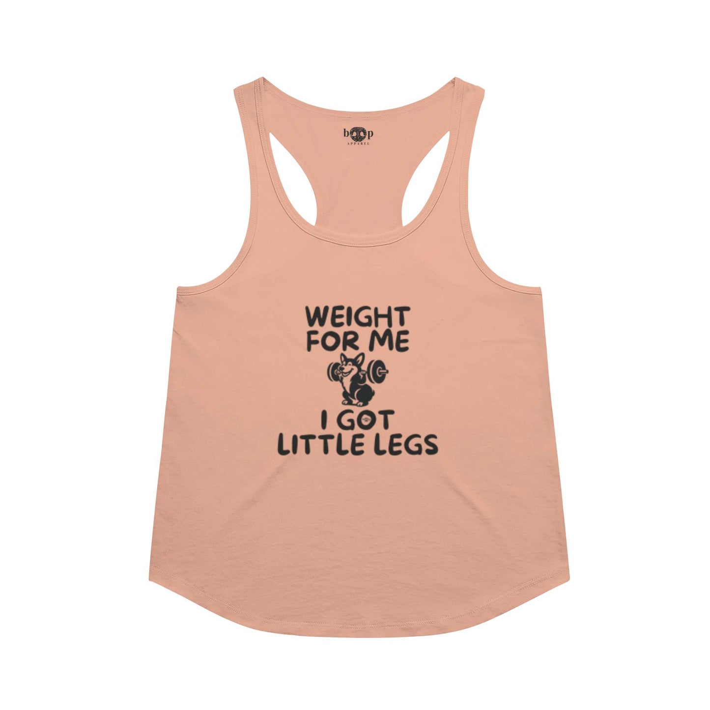 Funny dog owner t-shirt with sarcastic humor -Weight for Me I Got Little Legs  - Racerback Tank