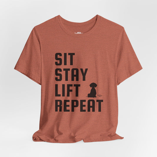 Sit, Stay, Lift, Repeat - Unisex Tee