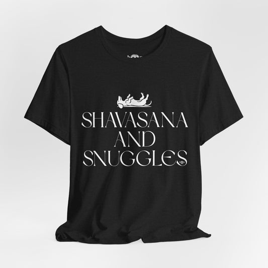 Shavasana and Snuggles - Unisex Tee