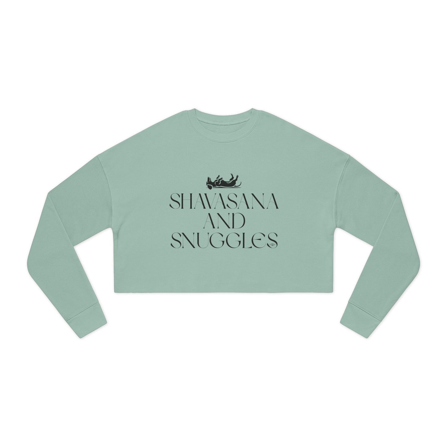 Shavasana and Snuggles  - Women's Cropped Sweatshirt