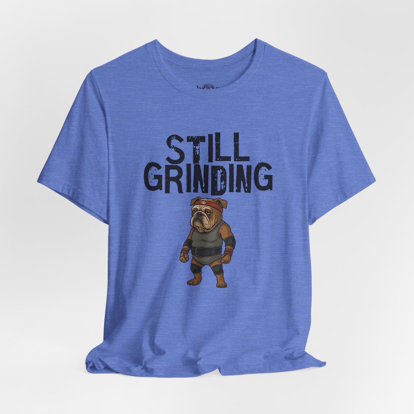 Still Grinding - Unisex Tee