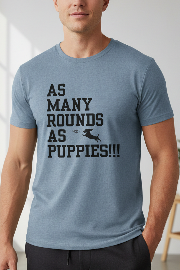 Man wearing blue "as many rounds as puppies" dog lover workout t-shirt with bold black text