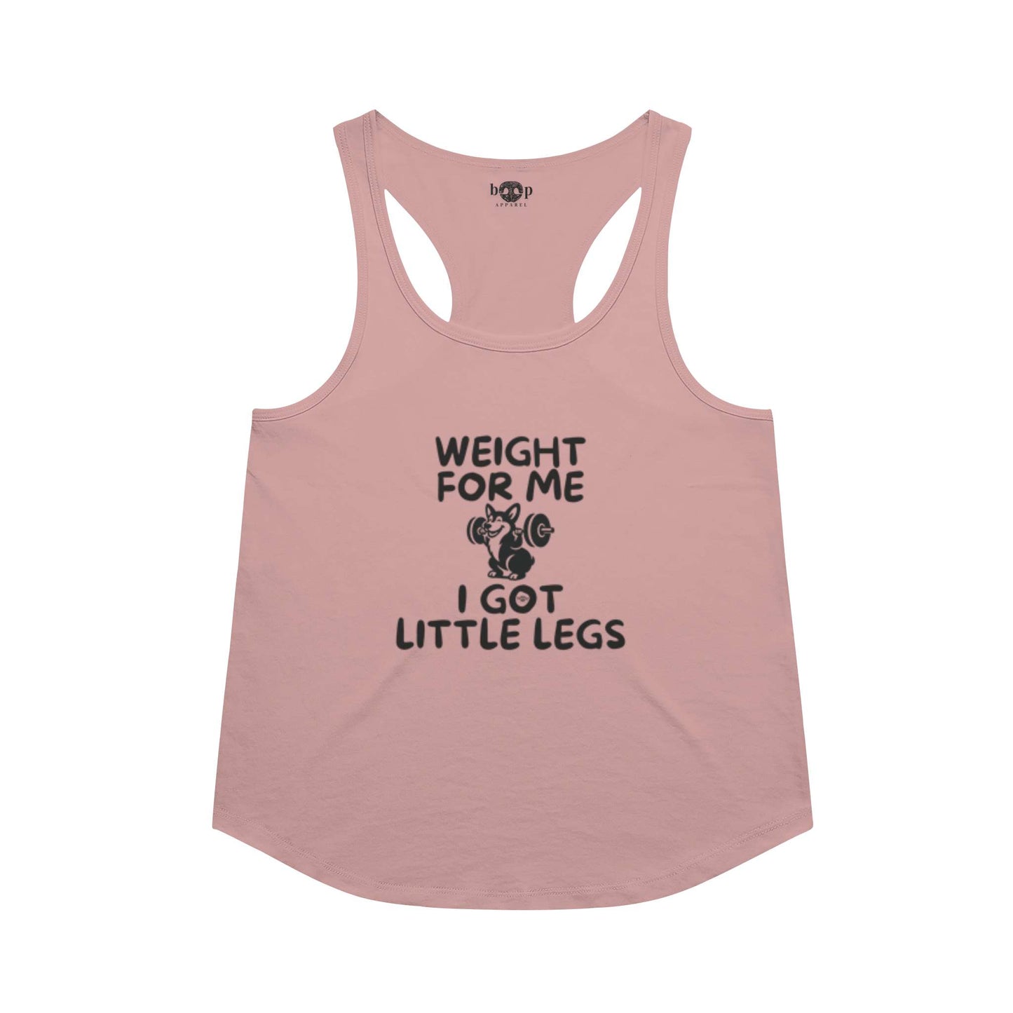 Funny dog owner t-shirt with sarcastic humor -Weight for Me I Got Little Legs  - Racerback Tank
