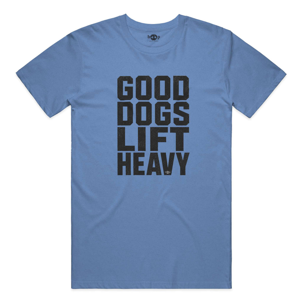 Good Dogs Lift Heavy everyday t in Heather Columbia Blue