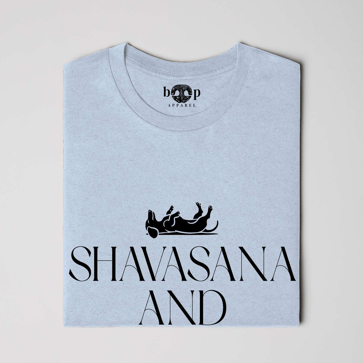 Shavasana and Snuggles everyday t product photo