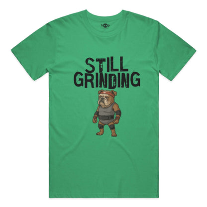 Still Grinding everyday t in Heather Kelly
