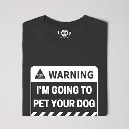 Warning: I'm Going to Pet Your Dog Everyday T, alternate view 4