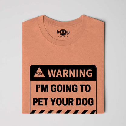 Warning: I'm Going to Pet Your Dog Everyday T, alternate view 5