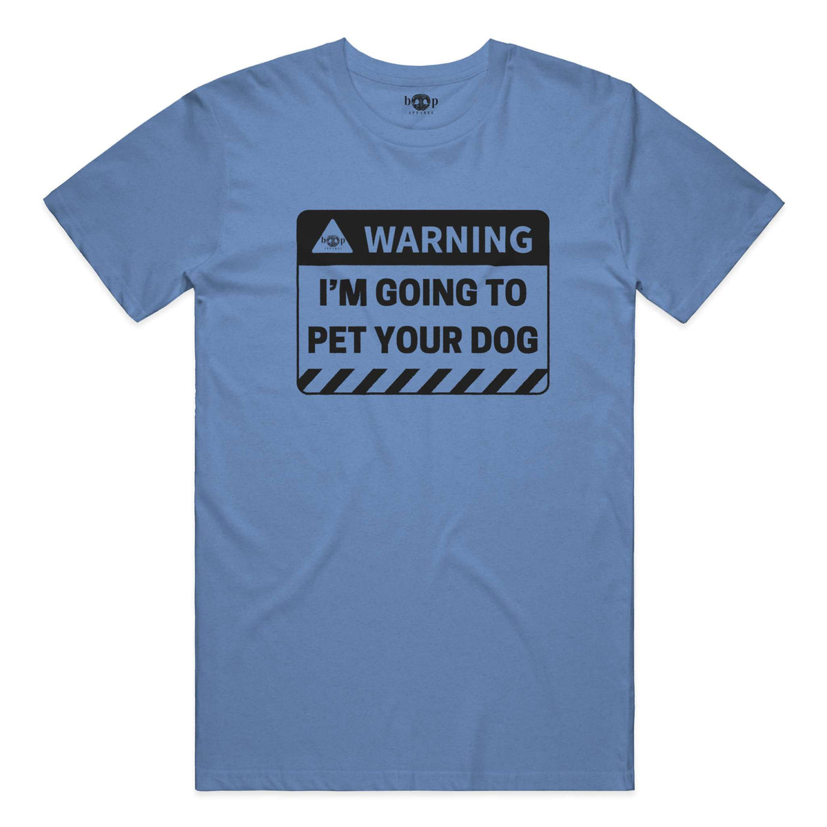 Warning: I'm Going to Pet Your Dog everyday t in Heather Columbia Blue