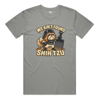 We Ain't Found Shih Tzu everyday t in Deep Heather