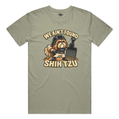 We Ain't Found Shih Tzu everyday t in Heather Olive
