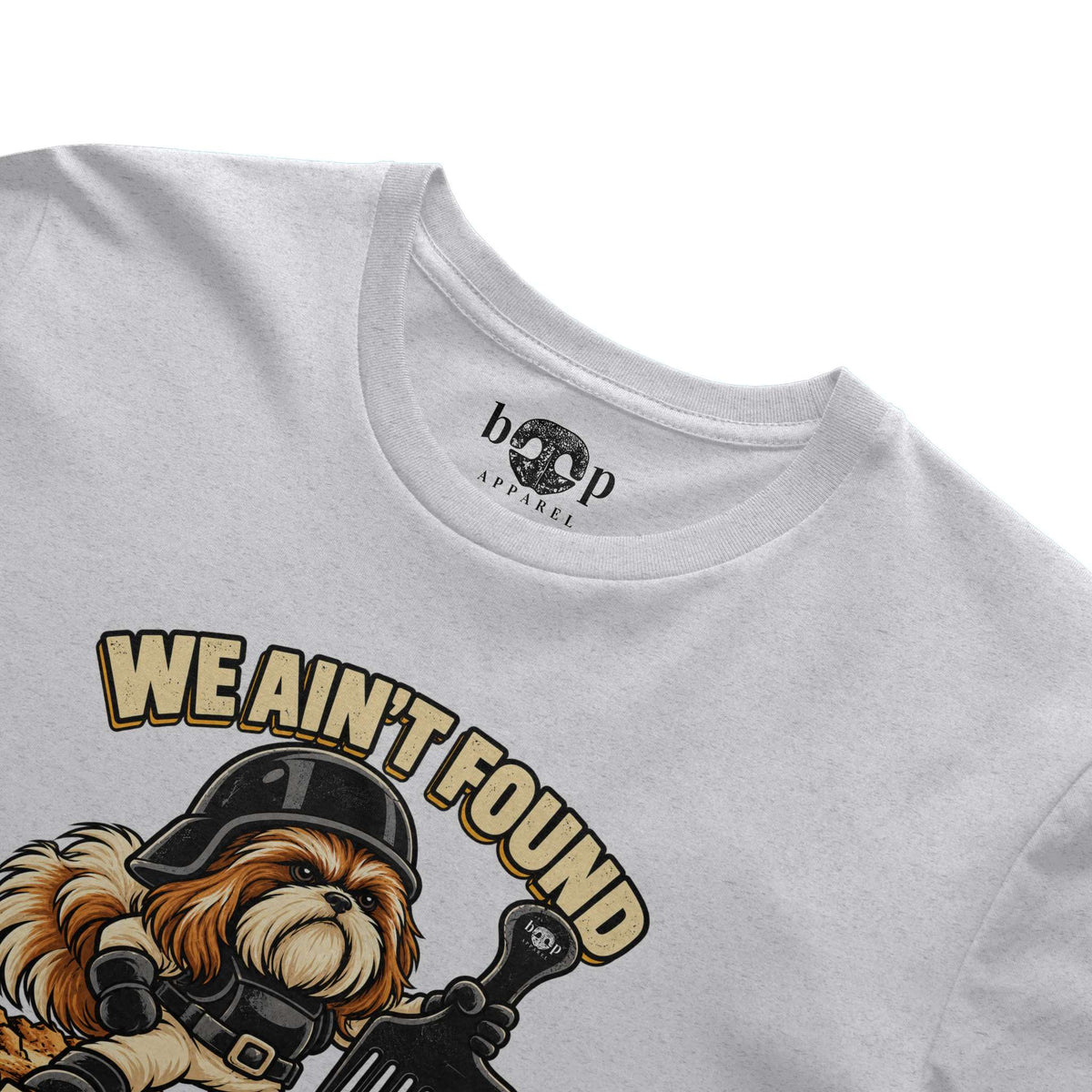 We Ain't Found Shih Tzu everyday t in Solid White Blend