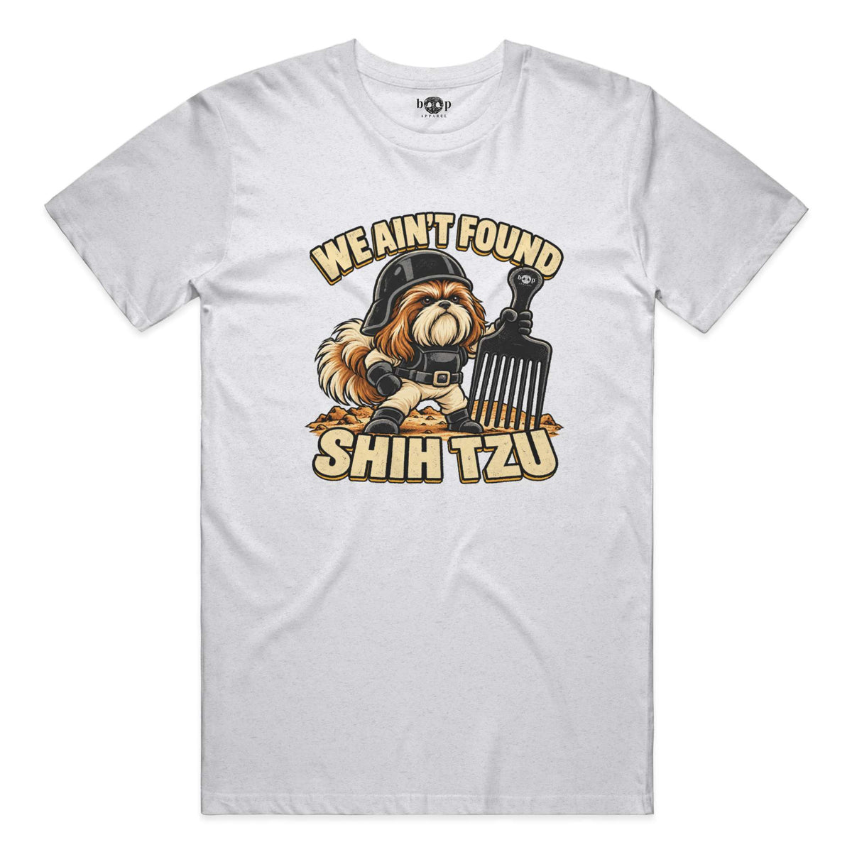 We Ain't Found Shih Tzu everyday t in Solid White Blend