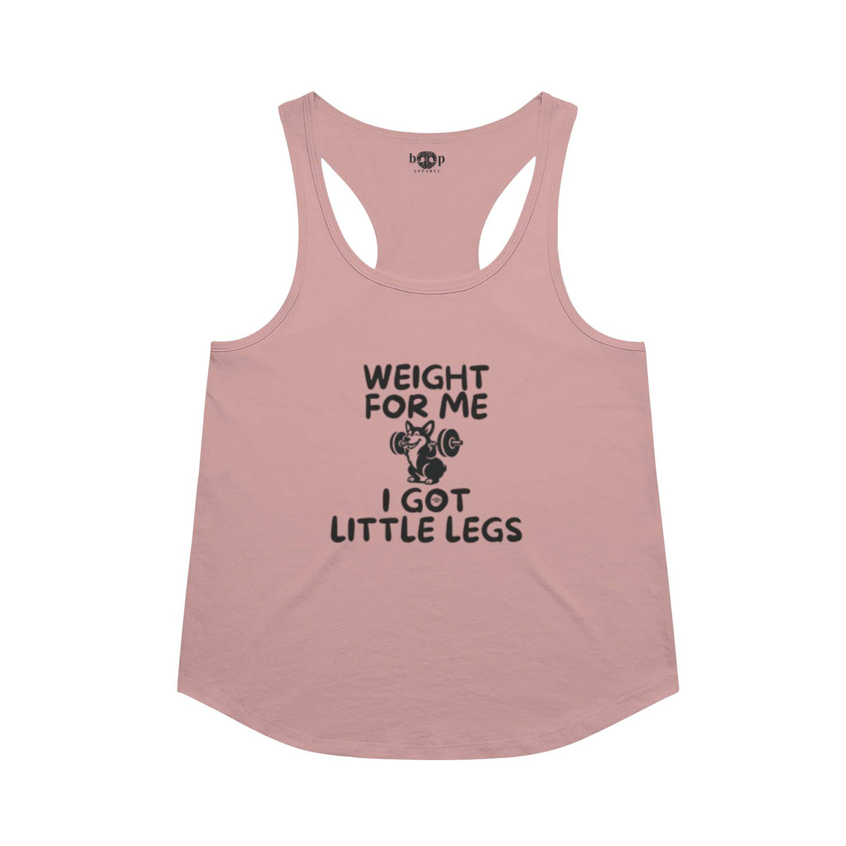 Weight for Me I Got Little Legs racerback tank in Desert Pink