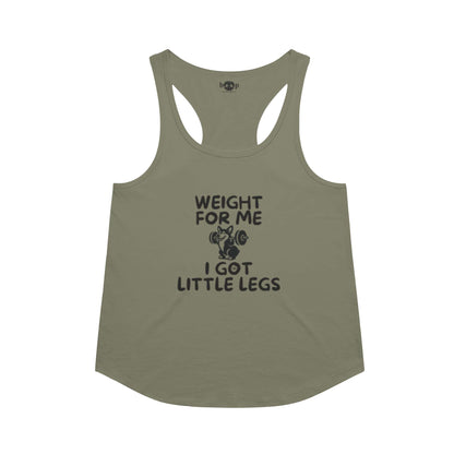 Weight for Me I Got Little Legs racerback tank in military green